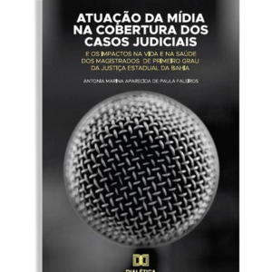 Atuação da Mídia na Cobertura dos Casos Judiciais