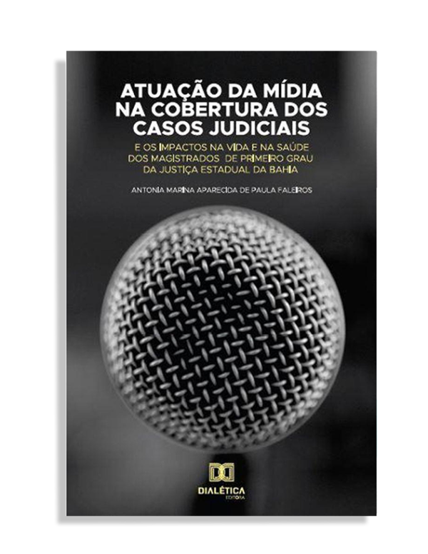 Atuação da Mídia na Cobertura dos Casos Judiciais